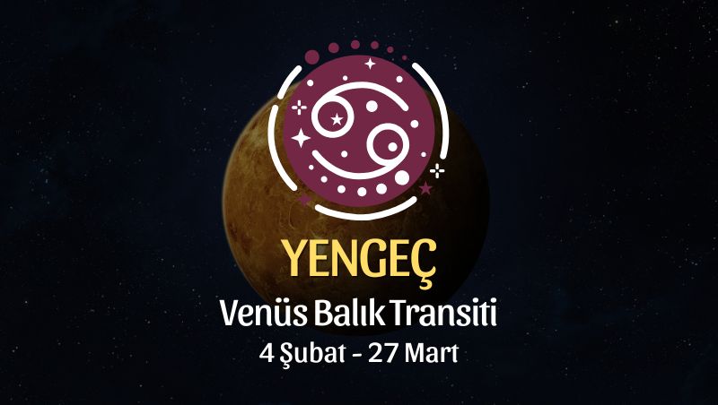 Yengeç Burcu: Venüs Koç Transiti Yorumu, 4 Şubat - 27 Mart