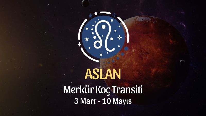 Aslan Burcu: Merkür Koç Transiti Yorumu - 3 Mart, 2025