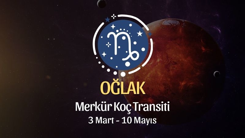 Oğlak Burcu: Merkür Koç Transiti Yorumu - 3 Mart, 2025