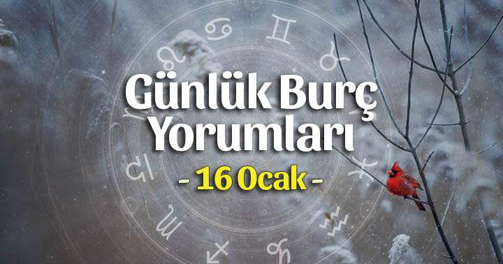 16 Ocak 2025 Günlük Burç Yorumları