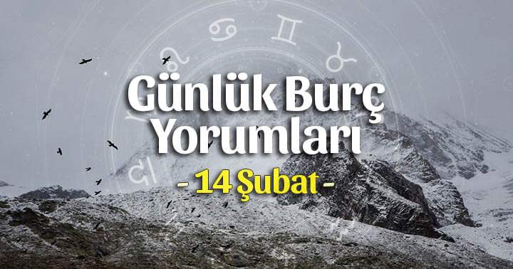 14 Şubat 2025 Cuma Günlük Burç Gazete Yorumları