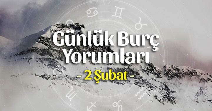 2 Şubat 2025 Günlük Burç Gazete Yorumları