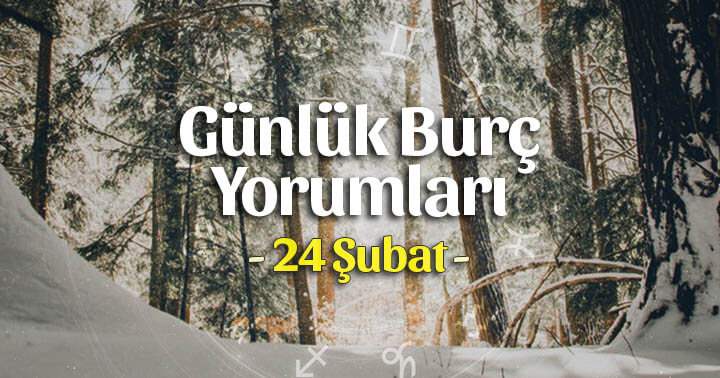 24 Şubat 2025 Pazartesi Günlük Burç Gazete Yorumları