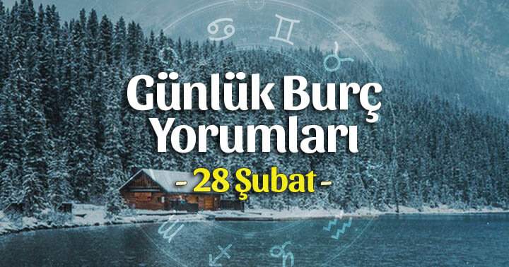 28 Şubat 2025 Günlük Burç Yorumları