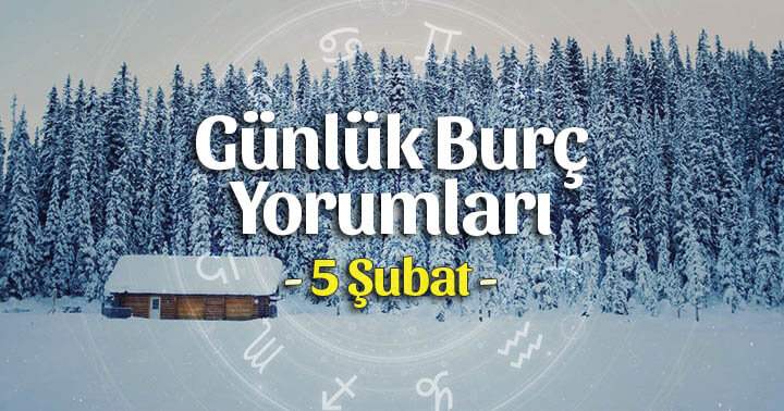 5 Şubat 2025 Günlük Burç Gazete Yorumları