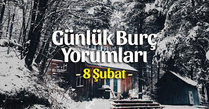 8 Şubat 2025 Günlük Burç Gazete Yorumları