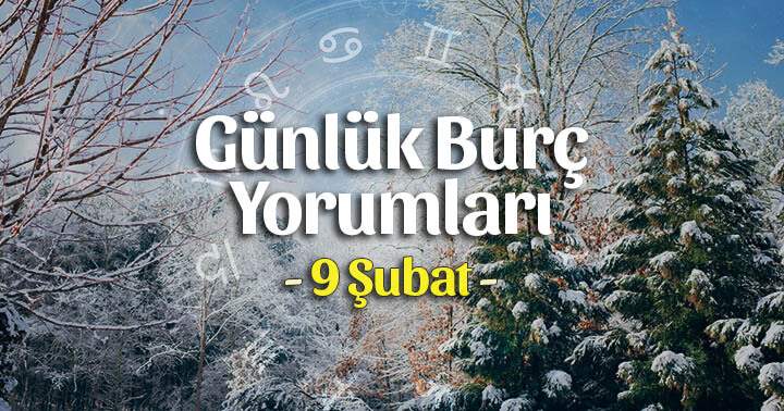 9 Şubat 2025 Günlük Burç Gazete Yorumları