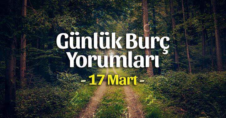 17 Mart 2025 Pazartesi Günlük Burç Gazete Yorumları