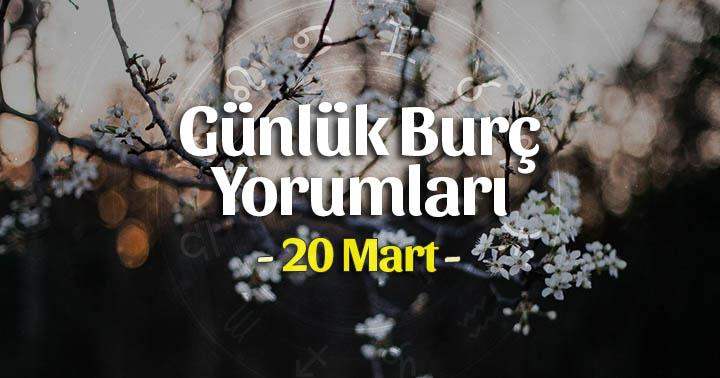 20 Mart 2025 Perşembe Günlük Burç Gazete Yorumları