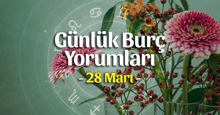 28 Mart 2025 Günlük Burç Yorumları