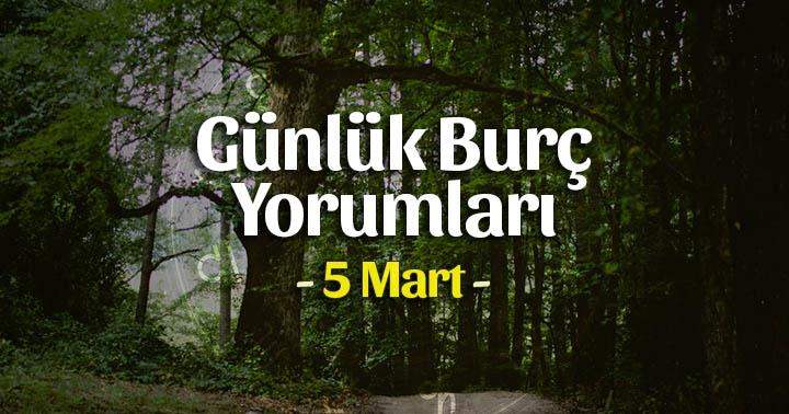 5 Mart 2025 Günlük Burç Yorumları