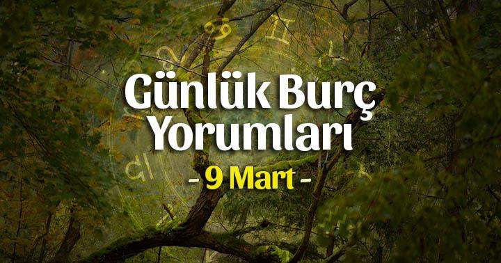 9 Mart 2025 Günlük Burç Yorumları